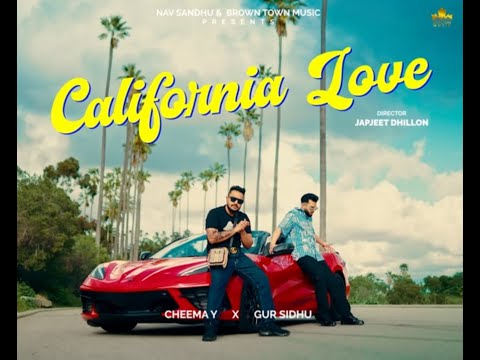 CALIFORNIA LOVE (official video) Cheema Y | Gur Sidhu |Punjabi Song 2023