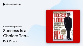 Success Is a Choice: Ten Steps to Overachieving… by Rick Pitino · Audiobook preview