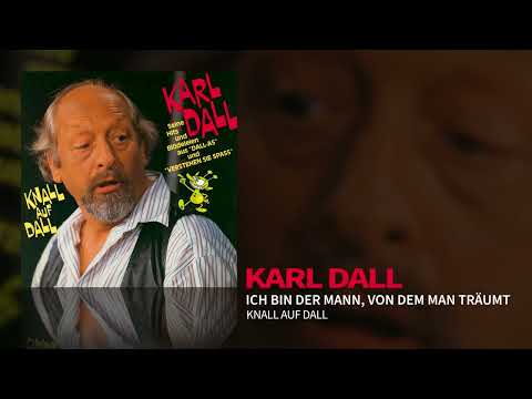 Karl Dall - Ich bin der Mann, von dem man träumt (Official Audio)