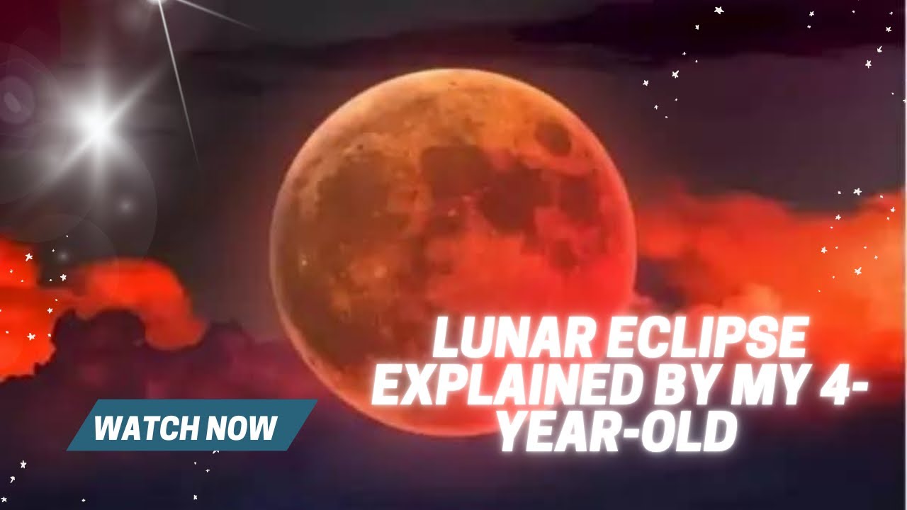 Lunar Eclipse Explained by My 4-Year-Old 👦🌕 | Fun Learning with Family ...