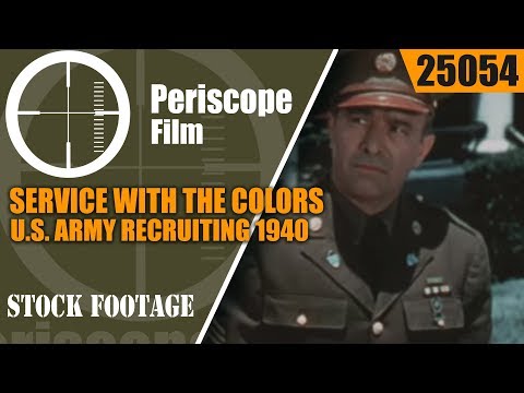 U.S. ARMY 1940 RECRUITING FILMSERVICE WITH THE COLORS25054