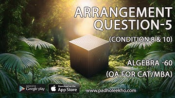 ARG QT - 5 | Algebra Tricks for CAT 2025 Arrangement Problem Solved Must-Know for CAT/MBA Prep