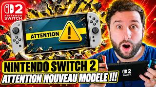 Nintendo Switch 2 Attention Nouveau Modele