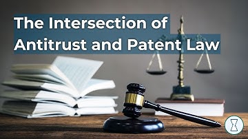 The Intersection of Antitrust and Patent Law