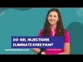 Do gel injections eliminate knee pain?