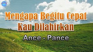 Mengapa Begitu Cepat Kau Dilahirkan - Pance Pondaag (lirik Lagu) | Lagu Indonesia