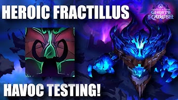 Heroic Fractillus! Havoc 11.2 PTR Raid Testing!