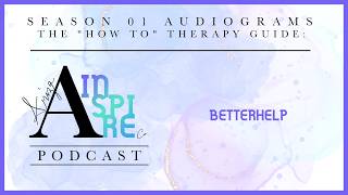 BetterHelp The Ariza Inspire Podcast 105