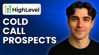 How To Use GoHighLevel To Cold Call Prospects (Tutorial 2025)