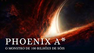 Phoenix A* | O Maior Buraco Negro do Universo