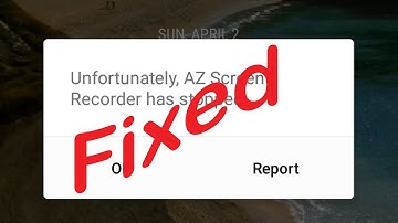 Fix Unfortunately AZ Screen Recorder has stopped working in Android|Tablet