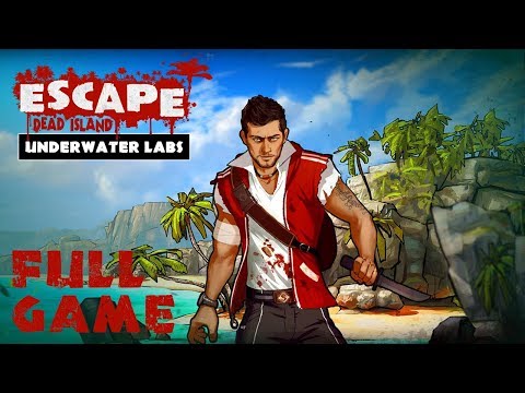 Escape Dead Island & Underwater Labs (PC) - Full Game HD Walkthrough - No Commentary