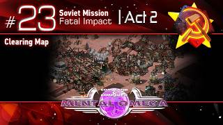 Mental Omega - Soviet Mission 23 (Fatal Impact) // Mental [Re-play]