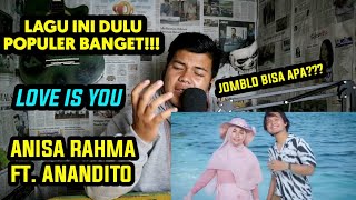Anisa Rahma Ft Anandito  Love Is You   Vidio  Reaction