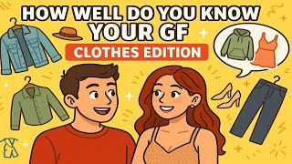How Well Do You Know Your Girlfriend? 👗 CLOTHES EDITION | Couples Quiz Challenge!