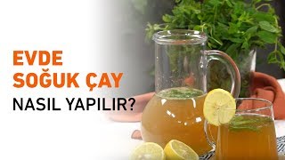 Evde Soğuk Çay Nasıl Yapılır? | Evde Buzlu Çay Yapımı
