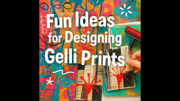 Fun Ideas for Designing Gelli Prints