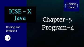 Chapter 5, Program 4 | ICSE - CLASS 10 JAVA | BlueJ | General Programming & Decision Making in Java