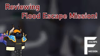 REVIEWING FLOOD ESCAPE MISSION! | ROBLOX