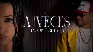 Jacob Forever - A Veces (Video Oficial)