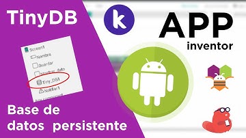 [APP INVENTOR] - COMPONENTE TINY DB | (BASE DE DATOS PERSISTENTE)