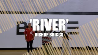 RIVER by Bishop Briggs Dance Video | #BHChoreography