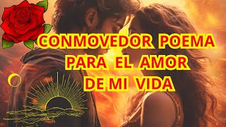 😍CONMOVEDOR POEMA PARA EL AMOR DE MI VIDA 💕 MENSAJE ESPECIAL PARA AMOR Y AMISTAD 2024 ❤️😘 screenshot 4