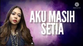 Aku Masih Setia | Dia Fadila lirik