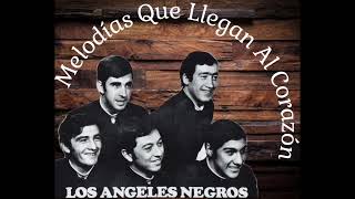 Los Ángeles Negros - Melodías Inolvidables