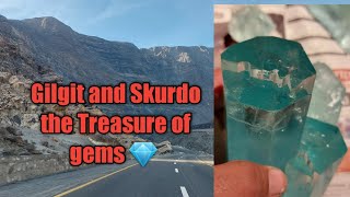 Gilgit and Skurdo the Treasure of gemstones in Pakistan 🇵🇰