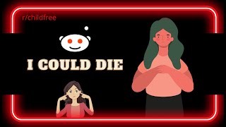 r/childfree: Childbirth Could Literally Kill Me But Cousin Says I Should Still Have Kids