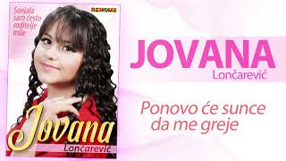 Jovana Loncarevic - Ponovo ce sunce da me greje (Audio 2021)
