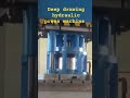 hydraulic deep drawing press machine.mfg unit rajkot gujarat India + 91 99748 13206