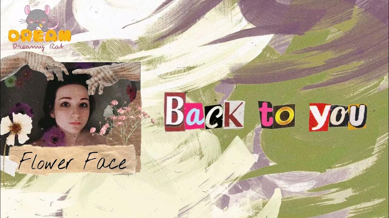 [Lyrics+Vietsub] Flower Face Back to You Dreamy Rat YouTube