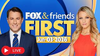 Fox & Friends First 06/03/2026 LIVE HD | FOX NEWS LIVE Jun 03, 2026
