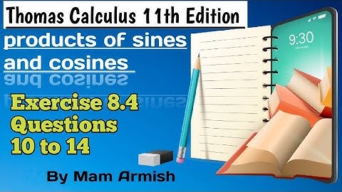 Exercise 8.4||Questions 10 to 14||Thomas Calculus Eleventh Edition
