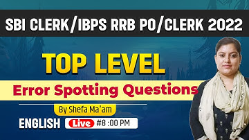 Top Level Error Spotting Questions for SBI Clerk/IBPS RRB PO/Clerk 2022 By Shefa Ma
