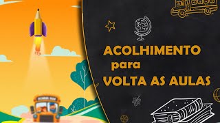 Acolhimento para VOLTA AS AULAS Educação Infantil | Mensagem de VOLTA ÀS AULAS - Seja bem vindo(a)