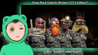 Reacting to "Deep Rock Galactic Review | 5"11 Edition™" by @SsethTzeentach