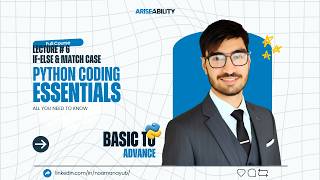 Lecture #6 - IF-ELSE & MATCH-CASE | Python Coding Essentials