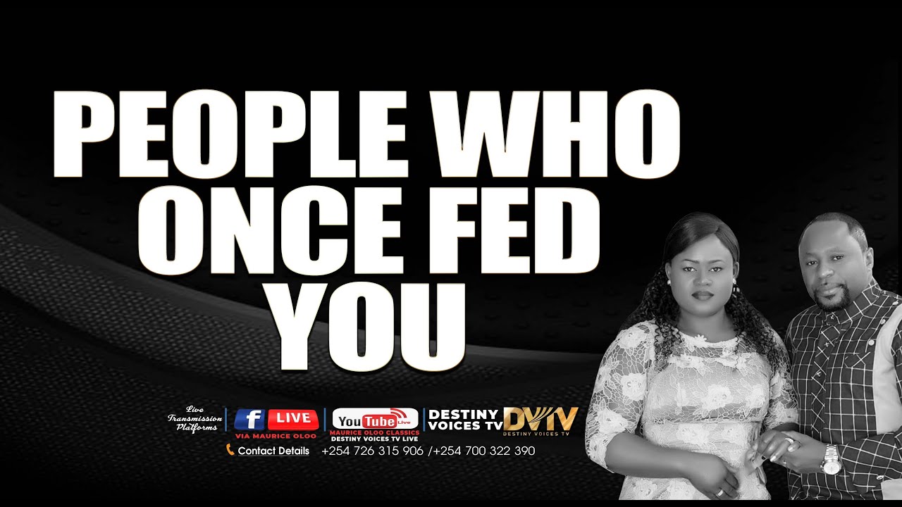 PEOPLE WHO ONCE FED YOU