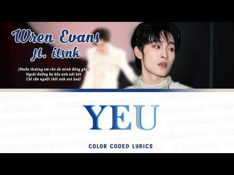LOVE - Wren Evans ft. itsnk (Color Coded Lyrics) - BROTHER "SAY HI"