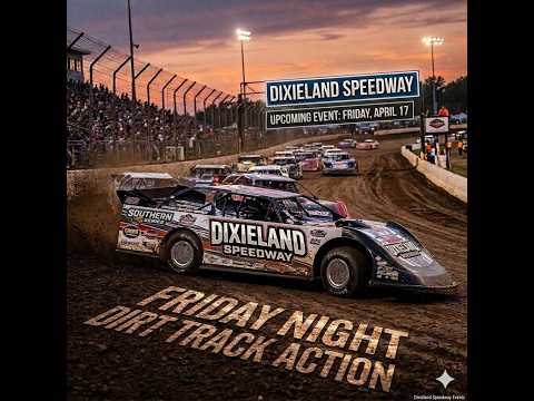 Friday April 17, 2026 Dixieland Speedway Race Winners