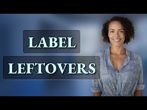 How Does Labeling Leftovers Boost Kitchen Organization