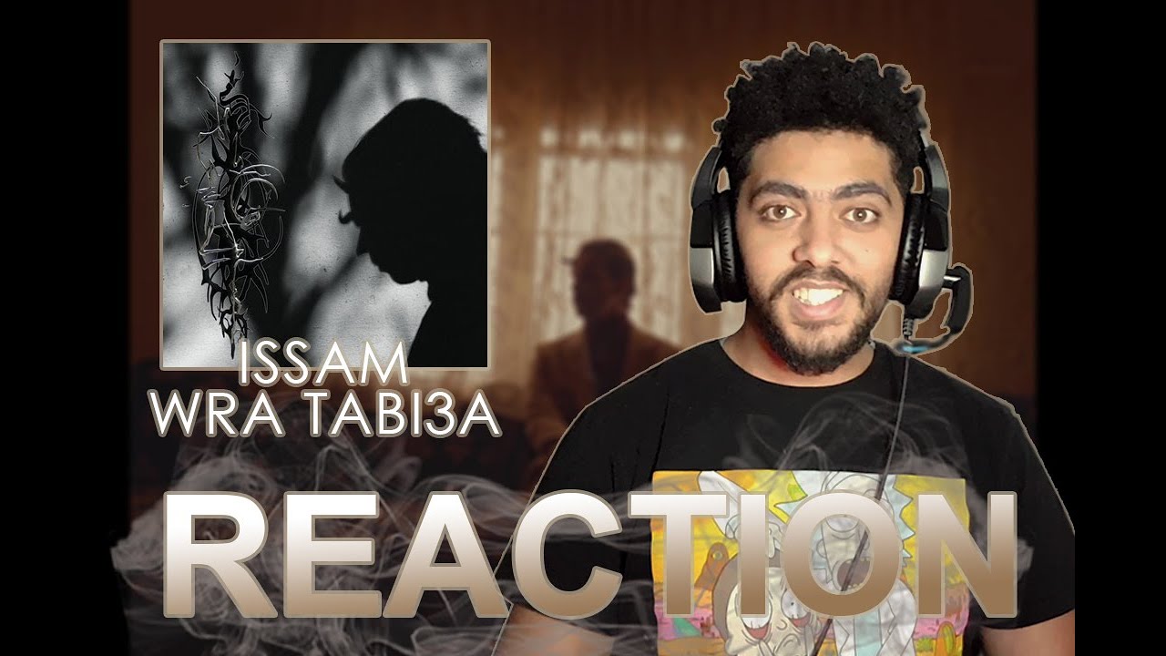 ISSAM - Wra Tabi3a (Official Music Video) / ( REACTION / FIRST LISTEN / REVIEW )