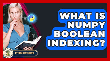 What Is NumPy Boolean Indexing? - Python Code School