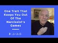 One Trait That Keeps You Out Of The Narcissist's Games