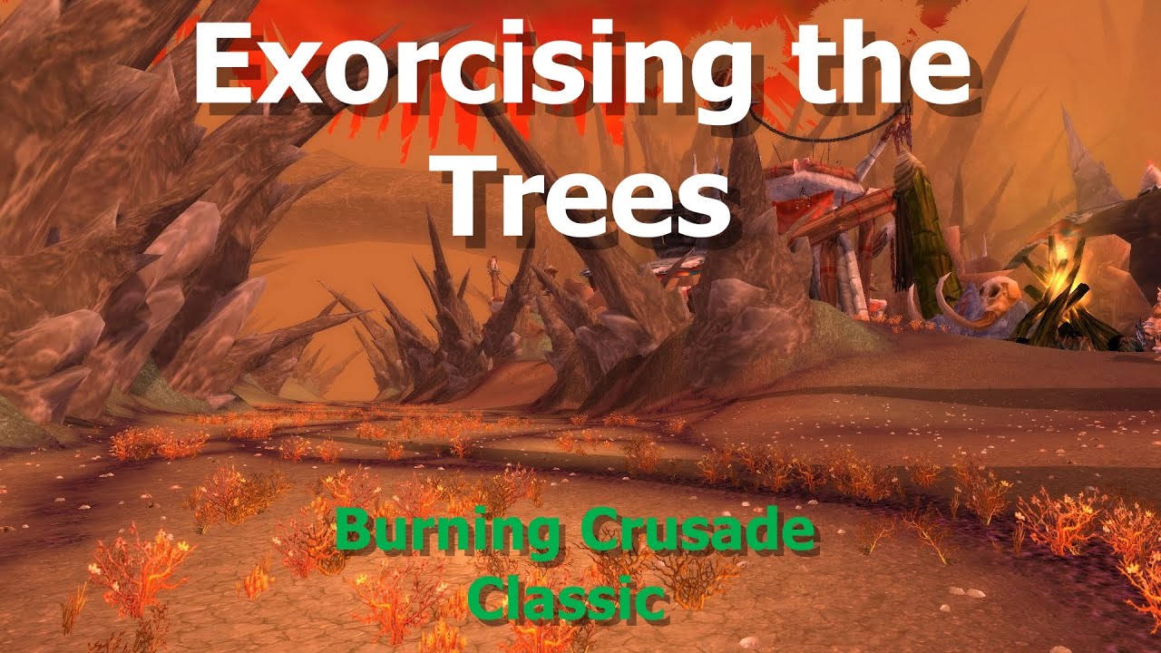Exorcising the Trees--WoW TBC Classic