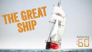 The Great Ship - #Kettering60