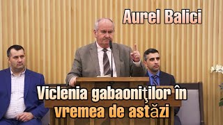 Aurel Bălici 》 Viclenia gabaoniţilor în vremea de astăzi  | Predică 2024.